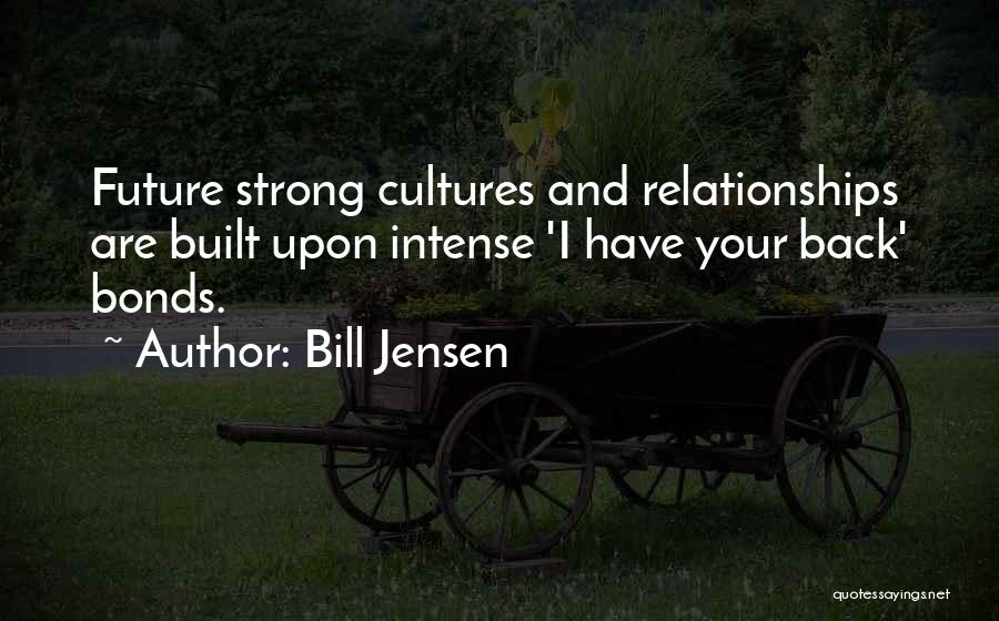 Future Relationships Quotes By Bill Jensen