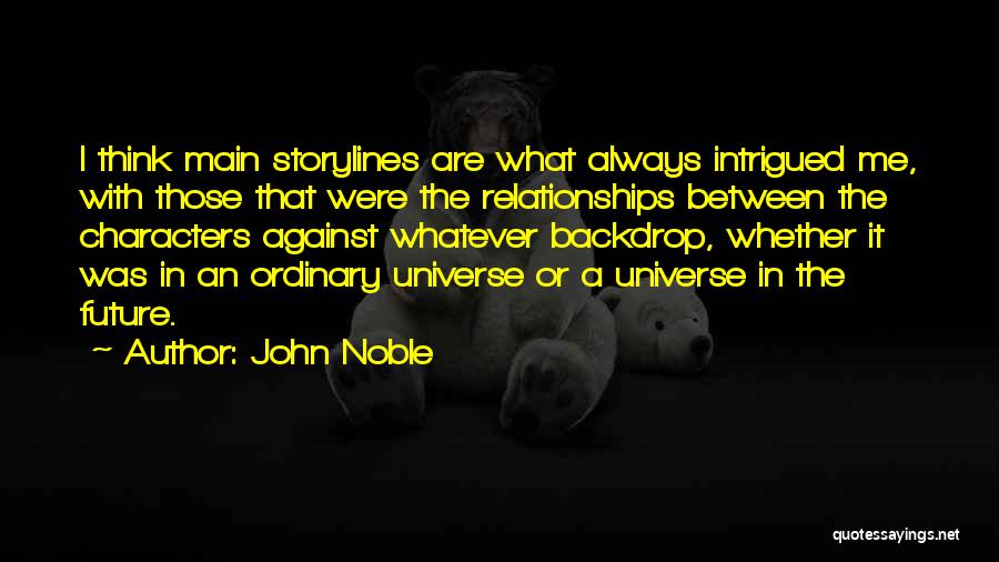 Future Relationships Quotes By John Noble