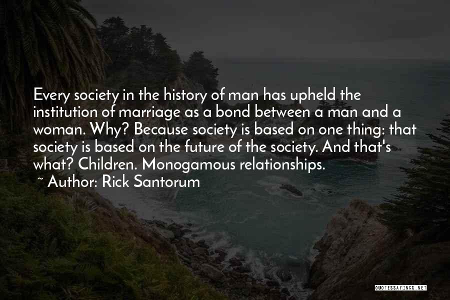 Future Relationships Quotes By Rick Santorum