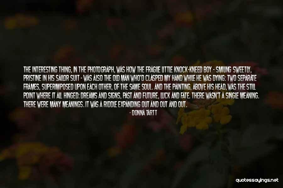 Future Sailor Quotes By Donna Tartt Future Sailor Quotes By Donna Tartt