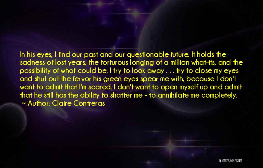 Future Scared Quotes By Claire Contreras