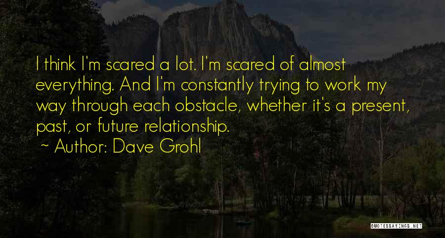 Future Scared Quotes By Dave Grohl