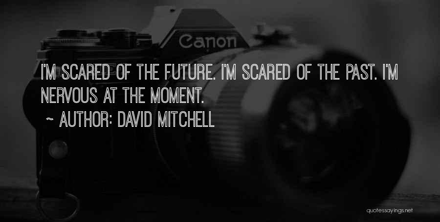 Future Scared Quotes By David Mitchell