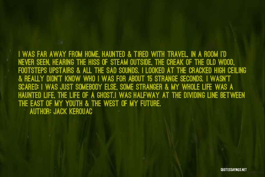 Future Scared Quotes By Jack Kerouac