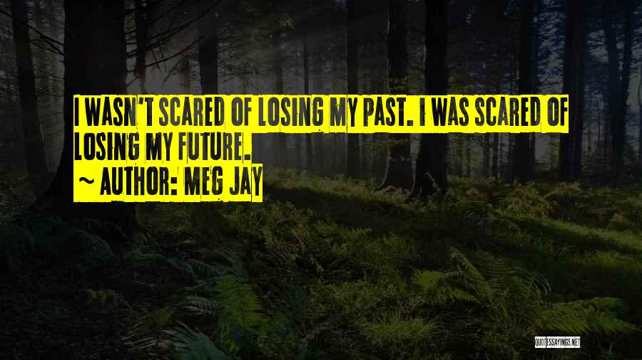 Future Scared Quotes By Meg Jay
