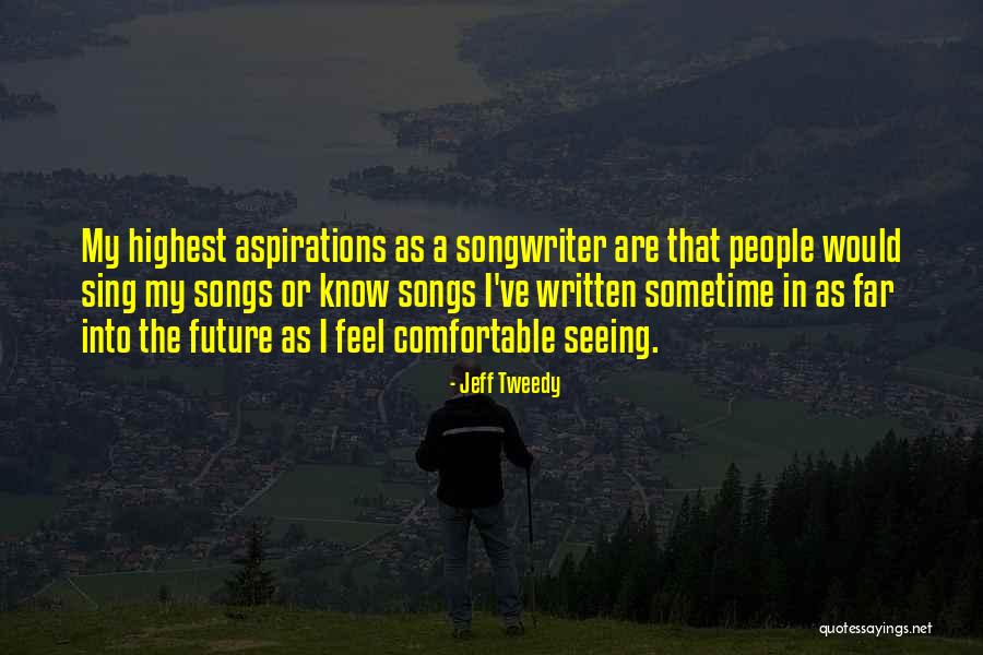 Future Seeing Quotes By Jeff Tweedy Future Seeing Quotes By Jeff Tweedy