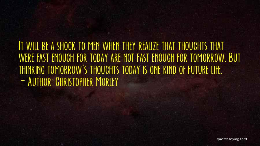 Future Shock Quotes By Christopher Morley