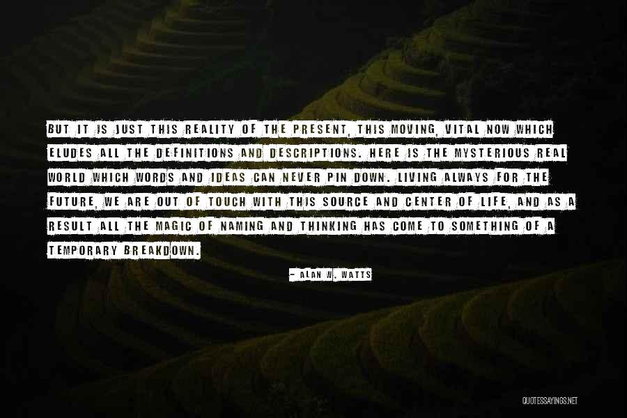 Future Source Quotes By Alan W. Watts Future Source Quotes By Alan W. Watts
