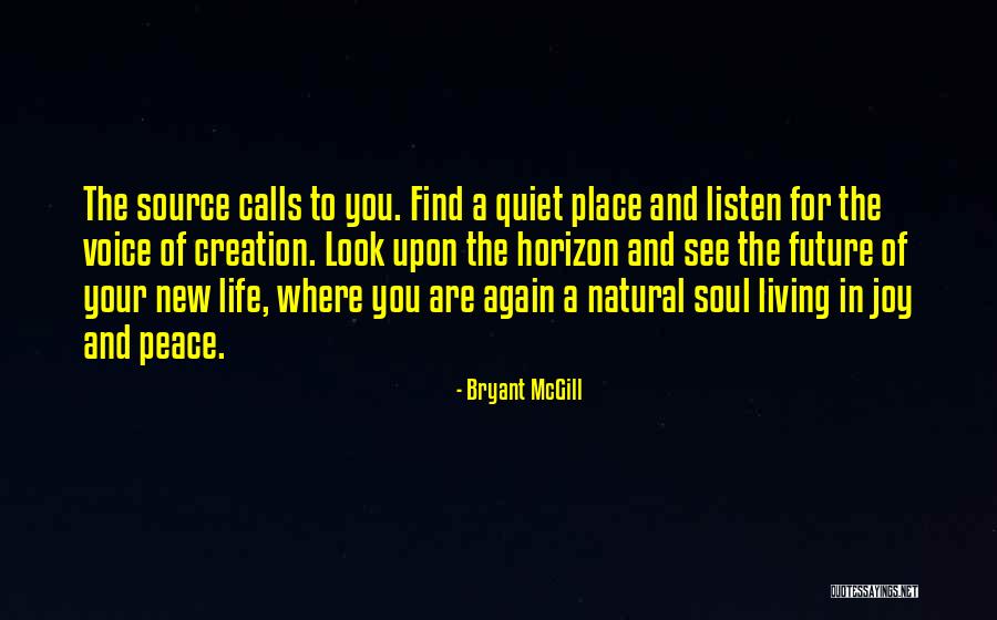 Future Source Quotes By Bryant McGill