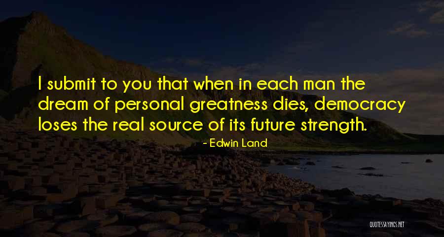 Future Source Quotes By Edwin Land