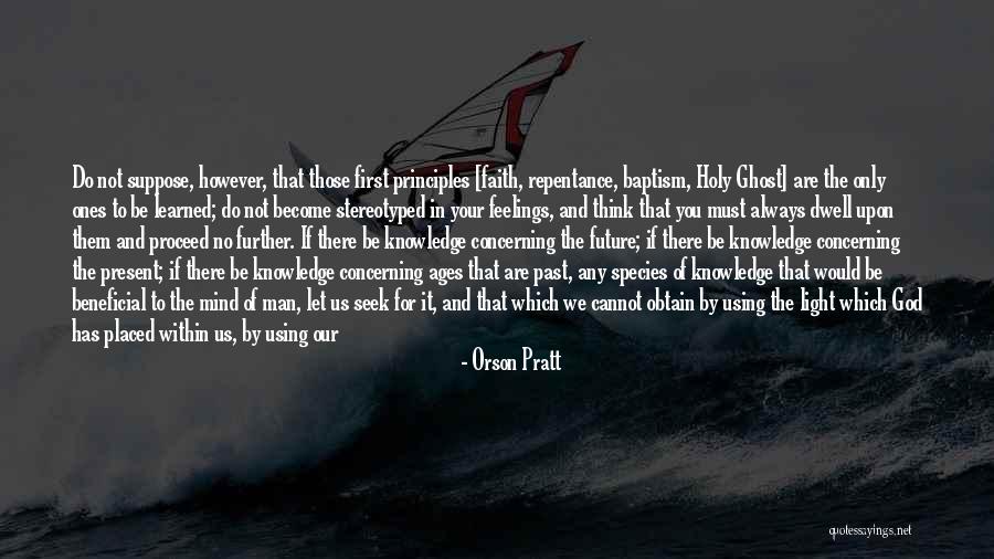 Future Source Quotes By Orson Pratt Future Source Quotes By Orson Pratt