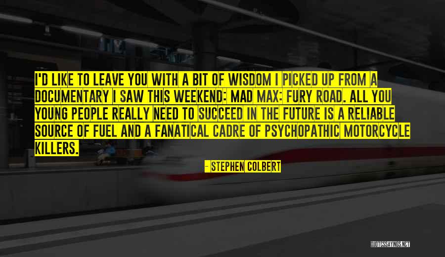 Future Source Quotes By Stephen Colbert Future Source Quotes By Stephen Colbert