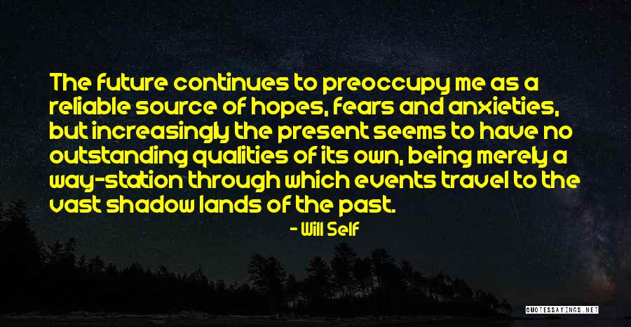 Future Source Quotes By Will Self Future Source Quotes By Will Self