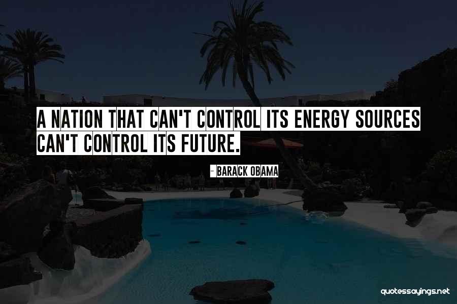 Future Sources Quotes By Barack Obama Future Sources Quotes By Barack Obama