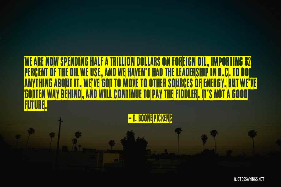 Future Sources Quotes By T. Boone Pickens Future Sources Quotes By T. Boone Pickens