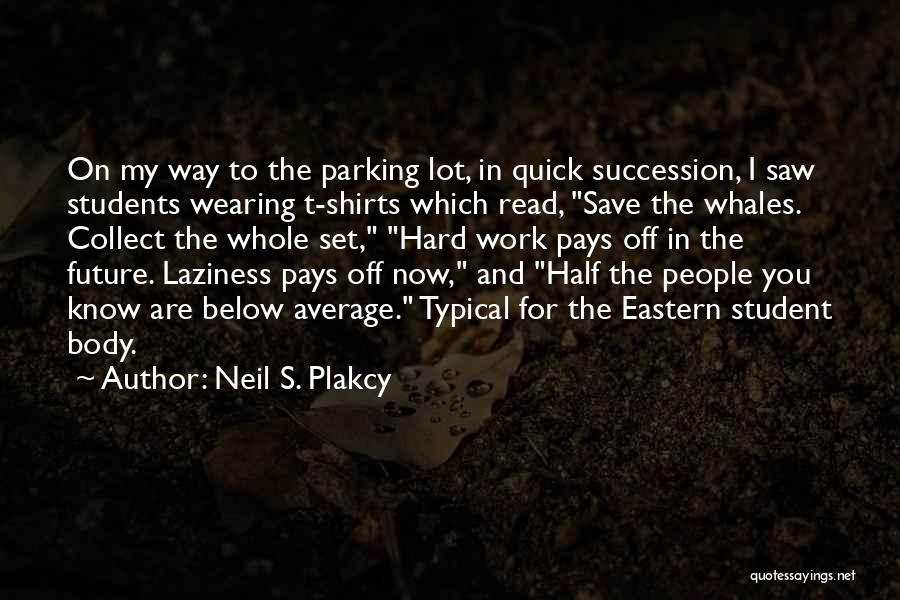 Future Students Quotes By Neil S. Plakcy