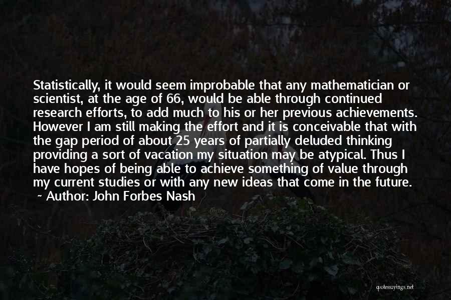 Future Studies Quotes By John Forbes Nash