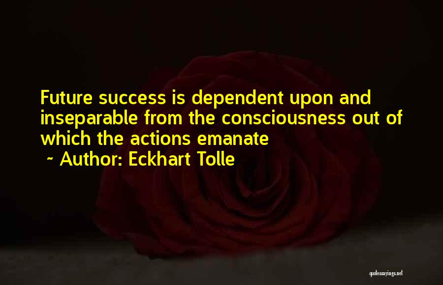 Future Success Quotes By Eckhart Tolle