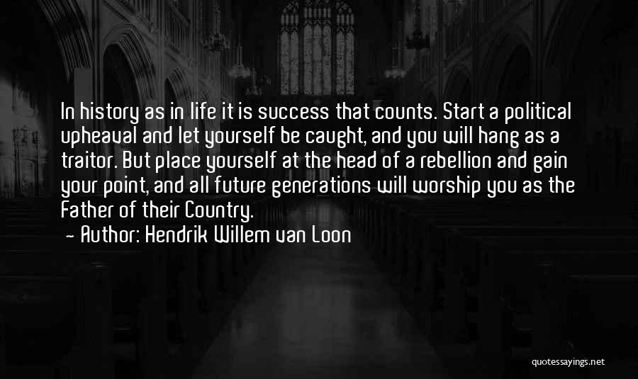 Future Success Quotes By Hendrik Willem Van Loon