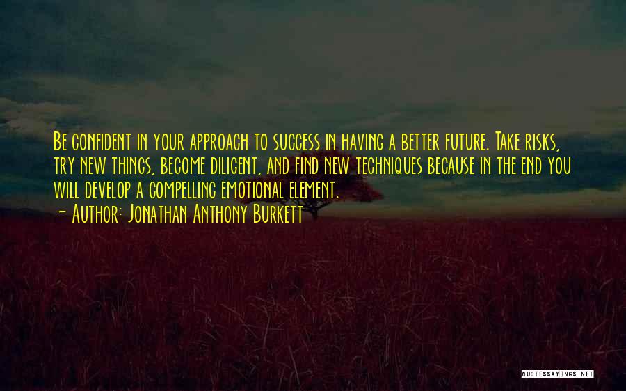 Future Success Quotes By Jonathan Anthony Burkett