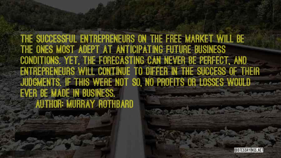 Future Success Quotes By Murray Rothbard
