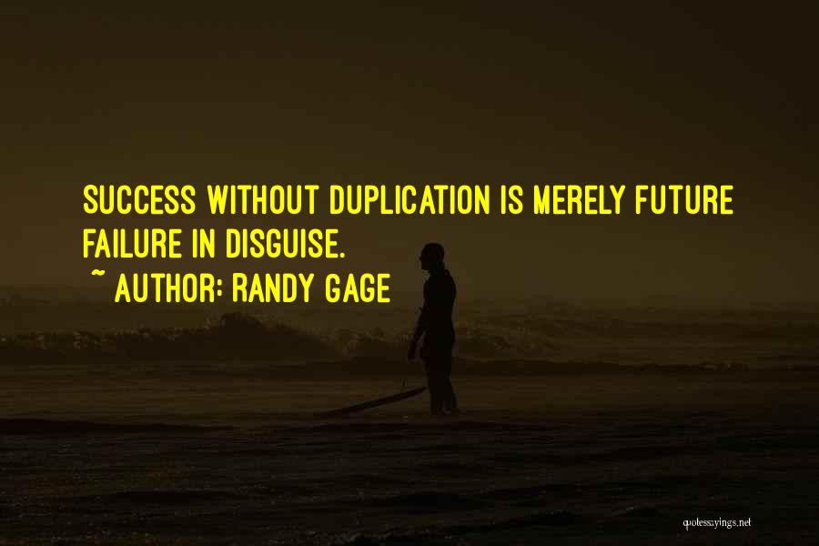 Future Success Quotes By Randy Gage