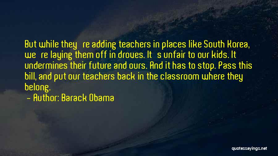 Future Teachers Quotes By Barack Obama