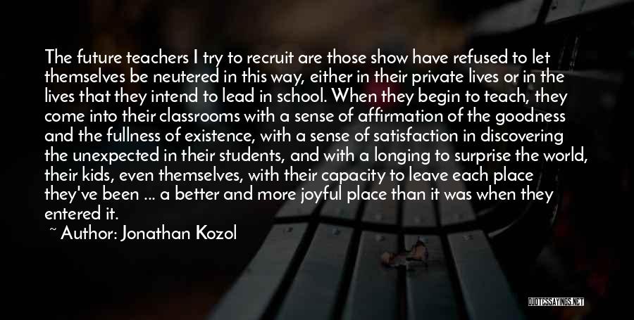 Future Teachers Quotes By Jonathan Kozol