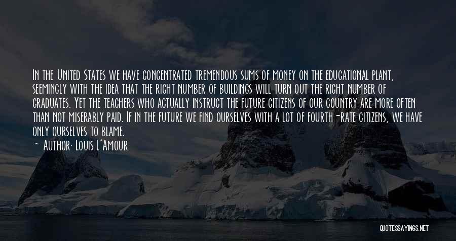 Future Teachers Quotes By Louis L'Amour