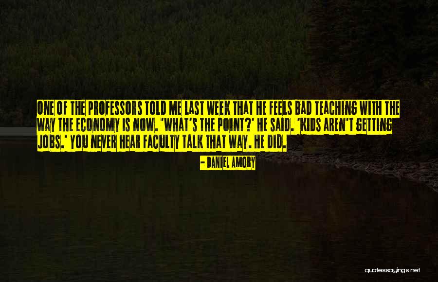Future Teaching Quotes By Daniel Amory Future Teaching Quotes By Daniel Amory