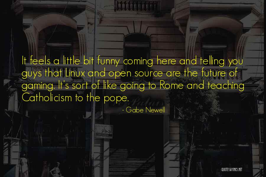 Future Teaching Quotes By Gabe Newell Future Teaching Quotes By Gabe Newell