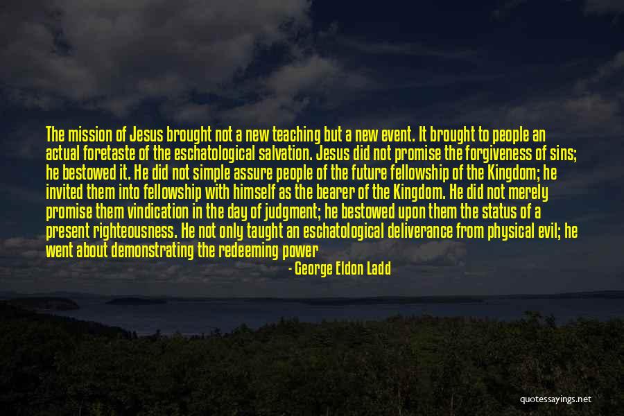 Future Teaching Quotes By George Eldon Ladd Future Teaching Quotes By George Eldon Ladd