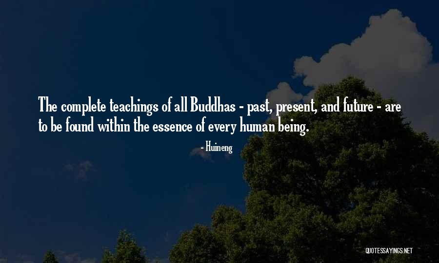Future Teaching Quotes By Huineng Future Teaching Quotes By Huineng