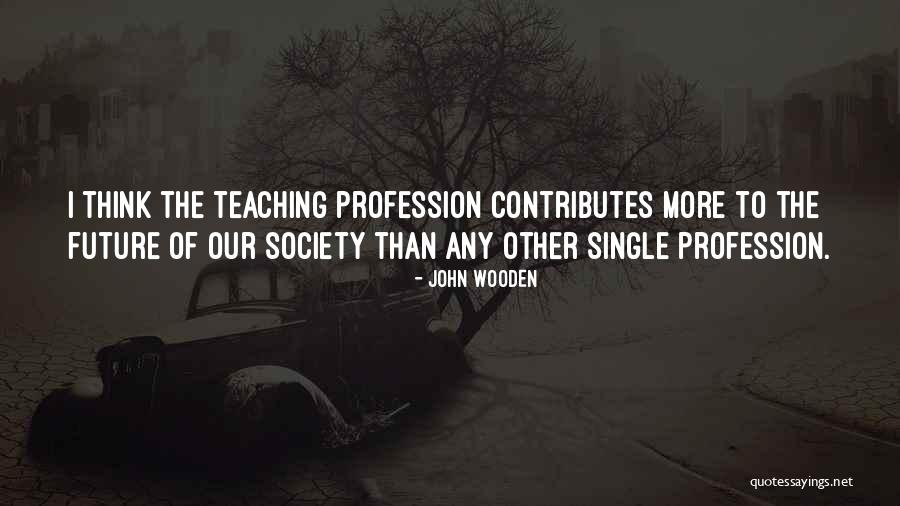 Future Teaching Quotes By John Wooden Future Teaching Quotes By John Wooden