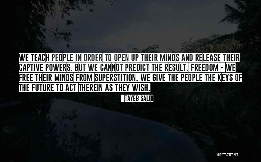 Future Teaching Quotes By Tayeb Salih Future Teaching Quotes By Tayeb Salih