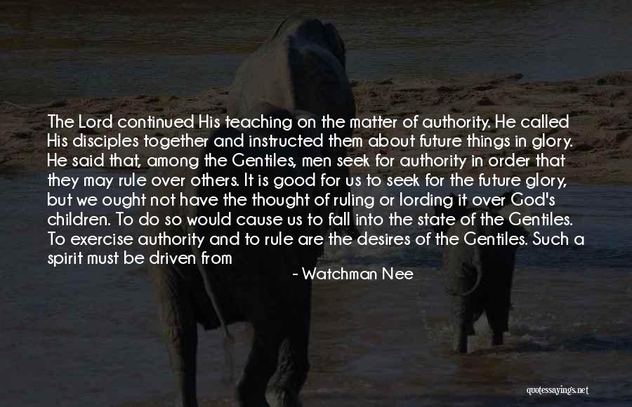 Future Teaching Quotes By Watchman Nee Future Teaching Quotes By Watchman Nee