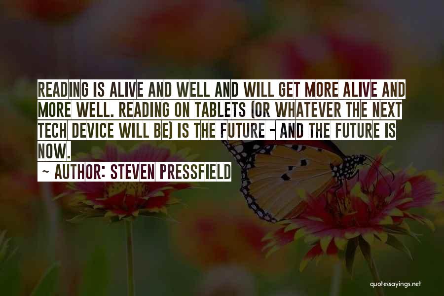 Future Tech Quotes By Steven Pressfield