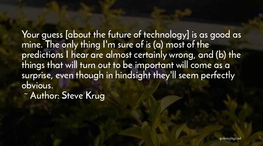 Future Technology Predictions Quotes By Steve Krug