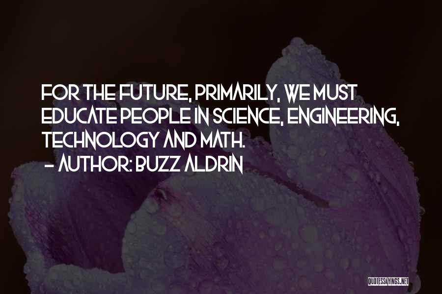 Future Technology Quotes By Buzz Aldrin