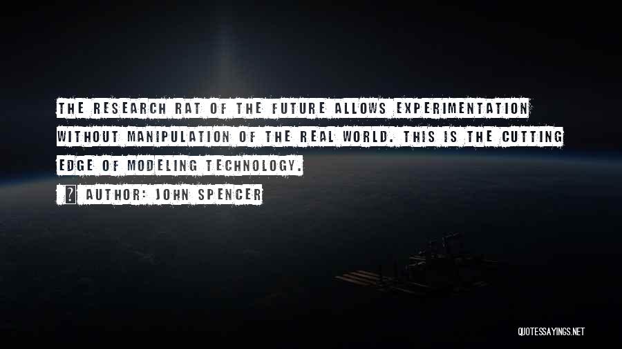 Future Technology Quotes By John Spencer