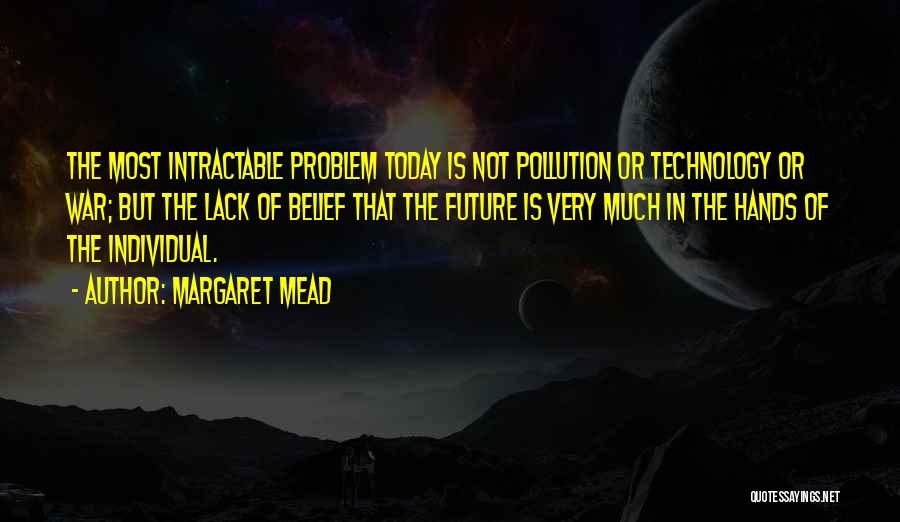 Future Technology Quotes By Margaret Mead