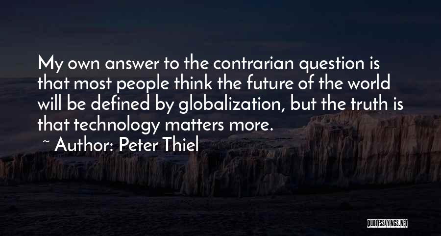 Future Technology Quotes By Peter Thiel