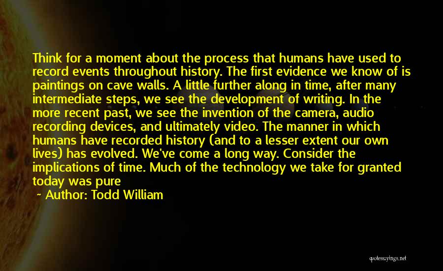 Future Technology Quotes By Todd William