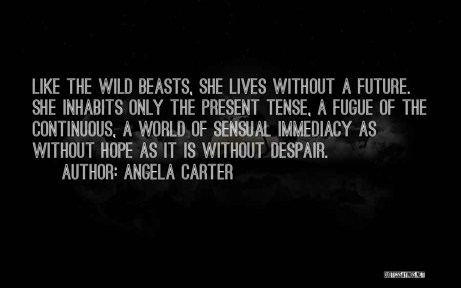 Future Tense Quotes By Angela Carter