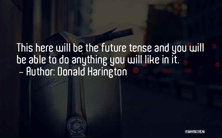 Future Tense Quotes By Donald Harington