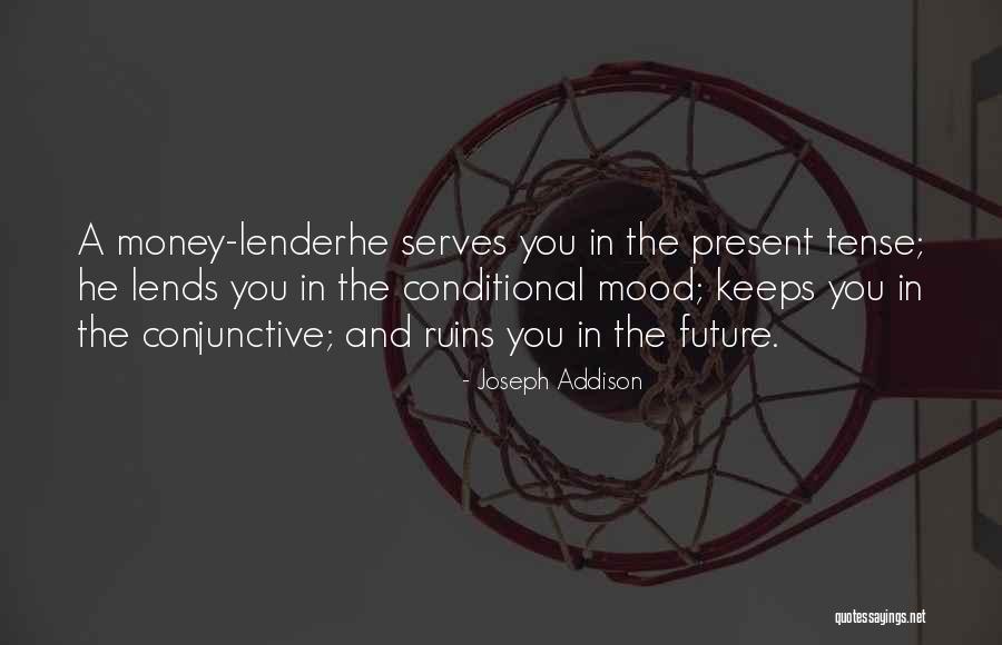 Future Tense Quotes By Joseph Addison Future Tense Quotes By Joseph Addison