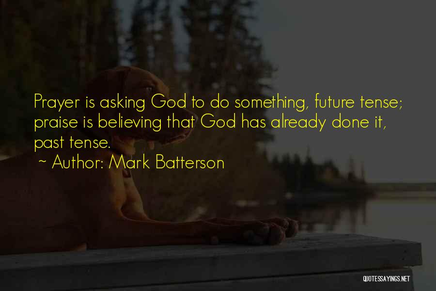 Future Tense Quotes By Mark Batterson