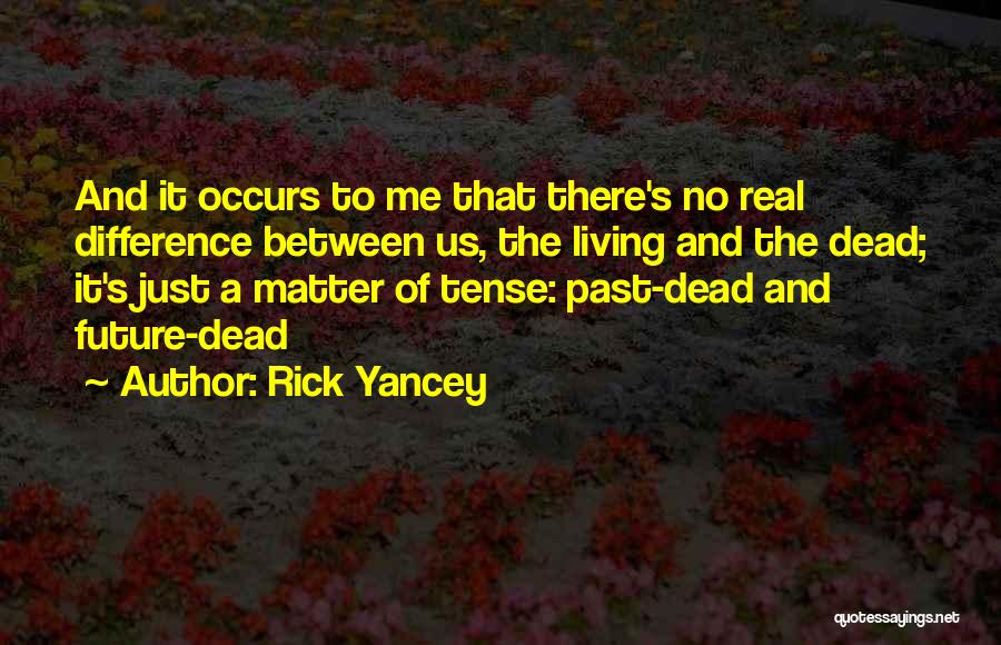 Future Tense Quotes By Rick Yancey