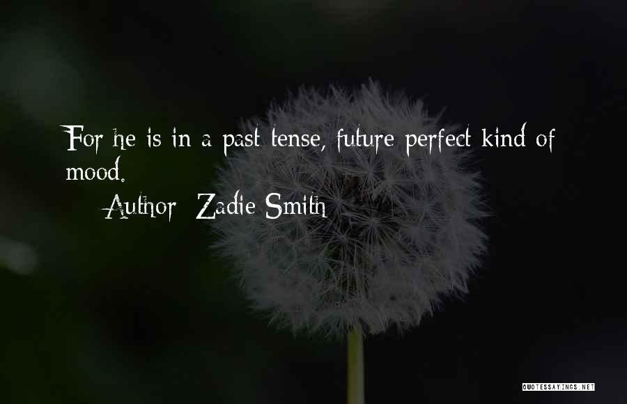 Future Tense Quotes By Zadie Smith