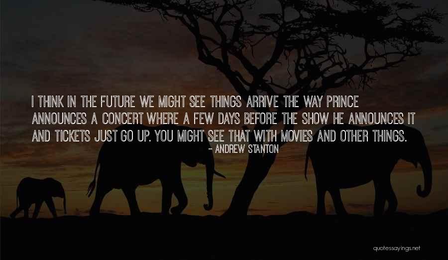 Future The Prince Quotes By Andrew Stanton Future The Prince Quotes By Andrew Stanton
